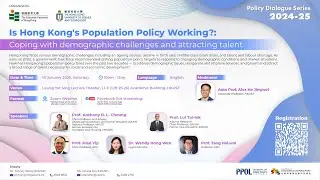 Is Hong Kong's Population Policy Working?: Coping with demographic challenges and attracting talent