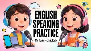 English Speaking Practice for Everyday Life | Modern Technology Podcast (A2&ndash;B1)