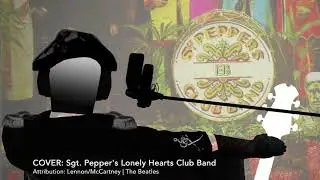 Sgt. Pepper's Lonely Hearts Club Band | A Beatles cover