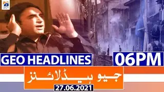 Geo Headlines 06 PM | 27th June 2021