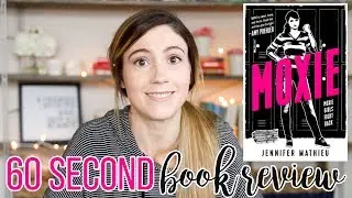 MOXIE BY JENNIFER MATHIEU // 60 SECOND BOOK REVIEW