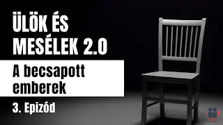 Ülök és Mesélek 2.0 - Epizód 3. - A becsapott emberek