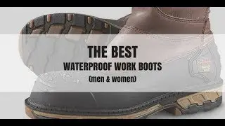 The 10 Best Waterproof Work Boots 2018 (Men & Women)