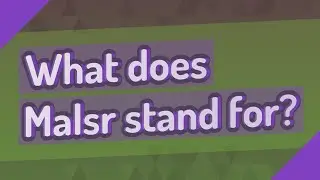 What does Malsr stand for?
