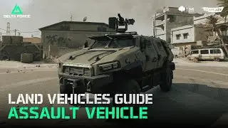 Delta Force | Руководство по наземной технике &mdash; штурмовая машина