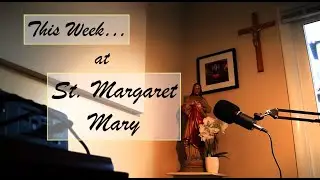 This Week at St. Margaret Mary: Ep. 13 - 