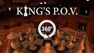 360&deg; CHESS (From King's P.O.V.)