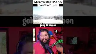 When You Don't Put Any Luck Points In Fallout 4