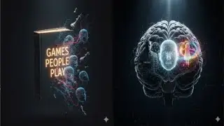 Games People Play Explained | Psychology of Human Behavior & Relationships