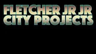 Fletcher Jr Jr City Projects Video