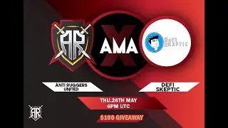 Anti Ruggers United AMA with Defi SKEPTIC - 5.26.2022 - Finally Some Unique Ideas in BSC!