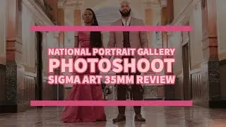 National portrait gallery Photoshoot | Sigma Art 35mm Review
