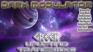 Greek Uplifting Trance mix III From DJ DARK MODULATOR