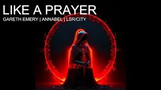 GARETH EMERY - Like A Prayer Feat. Annabel