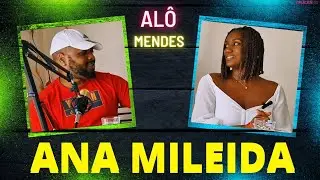 ANA MILEIDA - ALÔ MENDES EP#1  [@YOUCANRECORDS_V& @anamileidamendes ]