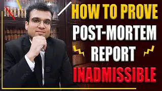 Post-Mortem Report को Court में Inadmissible कैसे साबित करें?