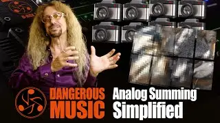 Analog Summing Simplified with Dangerous Music