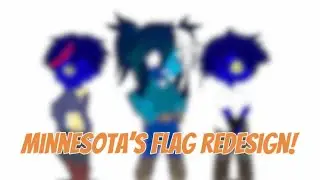Minnesota&rsquo;s flag redesign! -Gacha Statehumans-