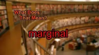 What does marginal mean?