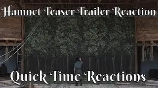 Hamnet Teaser Trailer Reaction-Quick Time Reactions