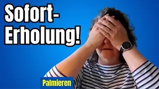 Palmieren: Einfach & schnell gegen m&uuml;de Augen! (Zum Mitmachen)