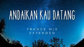 Uplifting Trance Music - Andaikan Kau Datang