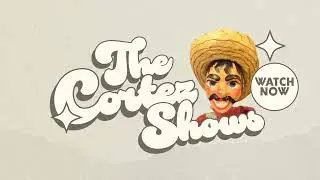 Welcome to The Cortez Shows!