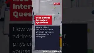 Medical School Interview Question (Hot Topic)