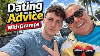 Dating Advice With Gramps 