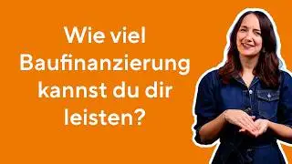 Wie viel Haus kannst du dir wirklich leisten?! | Baufi Basics