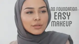 NO FOUNDATION Easy Makeup Tutorial