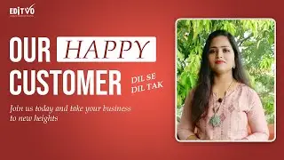Clients Love For Us | Customer Feedback | Editvo - Complete Digital Advertising Solution