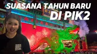SEMERIAH APA TAHUN BARU DI DRAGON POINT PIK2? | HAPPY NEW YEAR 2026 GUYS
