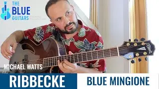RIBBECKE BLUE MINGIONE Archtop Guitar - Michael Watts plays The Blue Guitar Collection