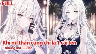 FULL Người Lạ Gọi Điện Thổ Lộ ~ Tôi Cho Biến Ngay, Nào Ngờ Đó Lại Là Nữ Thần Giàu Có