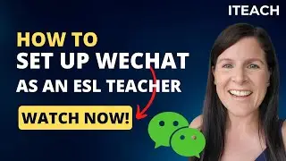 How to set up WeChat and use it as an independent online ESL teacher.