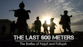 The Last 600 Meters: The Battles of Najaf and Fallujah - Trailer