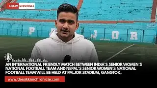 First-ever International Friendly Women's Football Tournament is going to be held at Palzor Stadium