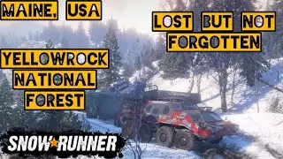 Snowrunner. USA. Maine. Yellowrock National Forest. Lost but Not Forgotten