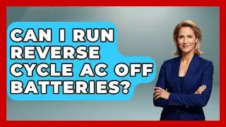 Can I Run Reverse Cycle AC Off Batteries? - Boat Life Masters