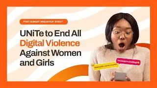 UNiTe to End All Digital Violence | Post-Summit Breakfast Talk Show