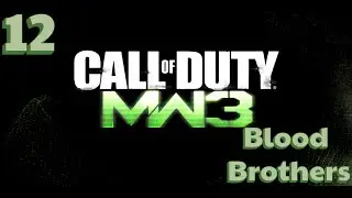Call of Duty: Modern Warfare 3 (2011) - Blood Brothers [No Commentary]