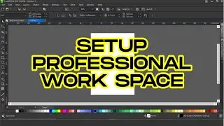 How To Set Up A Professional Workspace in Coreldraw