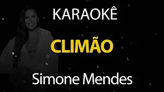 Clim&atilde;o - Simone Mendes (Karaok&ecirc; Version)
