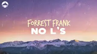 Forrest Frank - NO L's | Lyrics