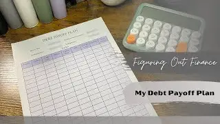Figuring Out Finance | My Debt Payoff Plan... I Think 😆