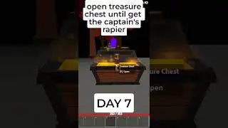 Open Treasure Chest Until Get The Captain's Rapier - Day 7