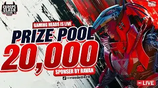 PUBG MOBILE EUROPE CLASH SEASON 6 | 20000 THOUSAND PRIZE POOL TOURNAMENT DAY 2 | GAMING HEADS LIVE