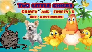 Two little chicks 🐥🐥 | chirpy and fluffy's big adventure 🐁|  cartoon English story for kids