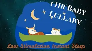 1HR Baby Sleep Music-Instant Sleep Lullaby-Low Stimulating